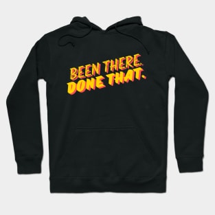 Been there done that- a saying design Hoodie